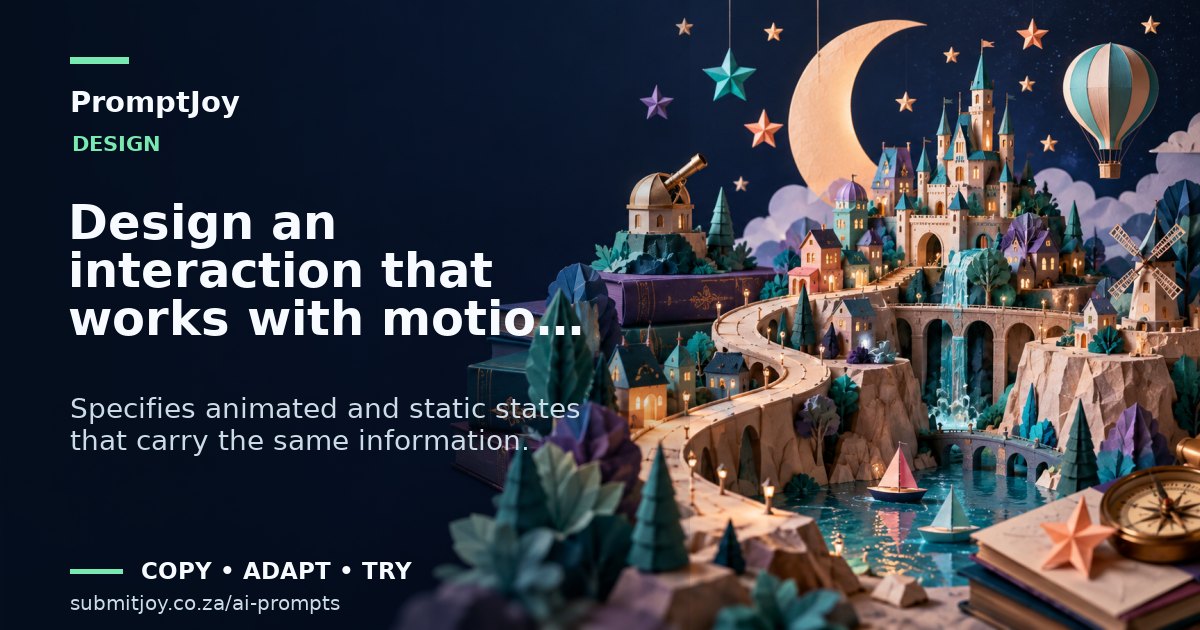Illustration for Design an interaction that works with motion switched off