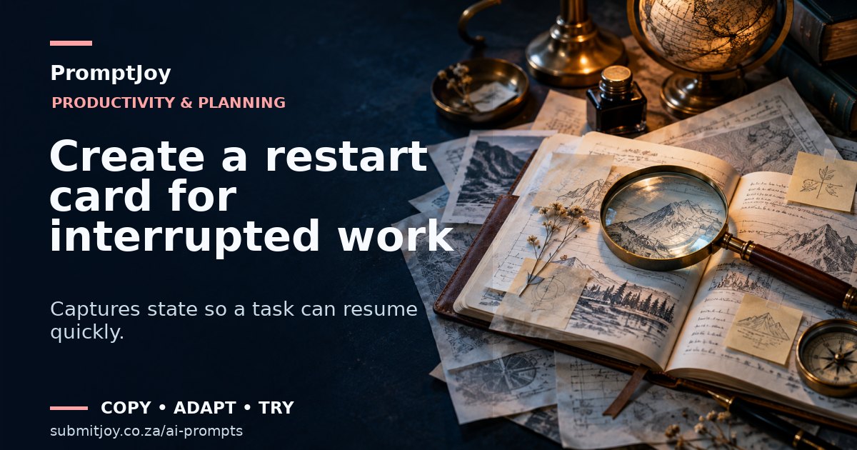 Editorial illustration for Create a restart card for interrupted work
